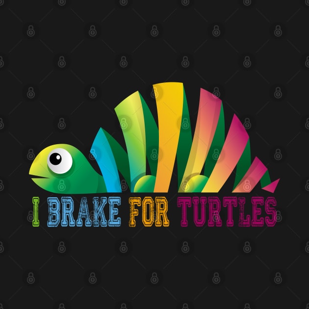 I Brake For Turtles by care store