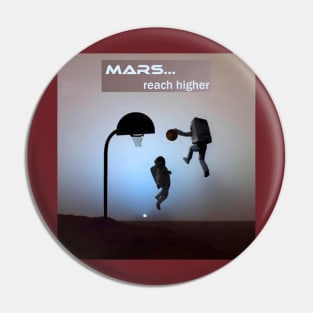 Mars... reach higher Pin