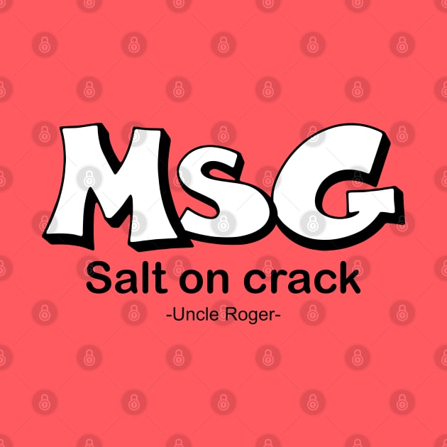 MSG, Salt on crack - Uncle Roger by kimbo11