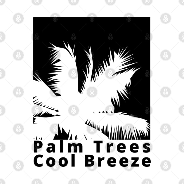 Palm Trees, Cool Breeze. Summertime, Fun Time. Fun Summer, Beach, Sand, Surf Design. by That Cheeky Tee