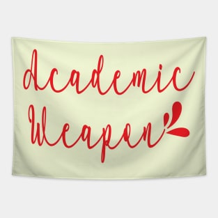 Back to school, Academic weapon inspirational quote, Academic Weapon, academic weapon meaning Tapestry