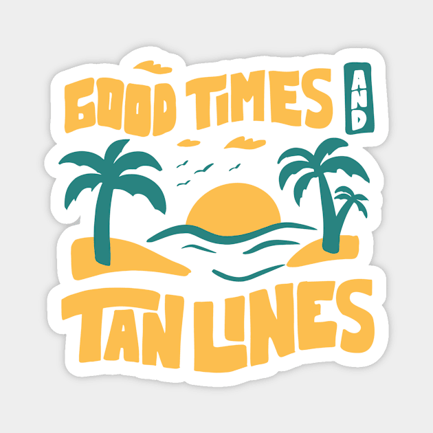 Good Times & Tan Lines // Fun and Colorful Summer Beach Graphic Magnet by SLAG_Creative