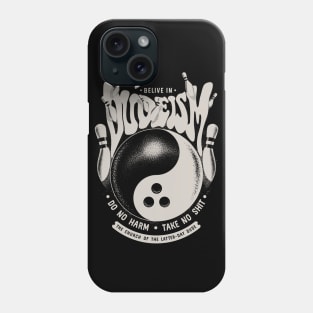 Belive in Dudeism Phone Case