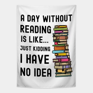 A Day Without Reading is Like I Have No Idea Tapestry