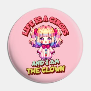 Life is a Circus and I am The Clown Cute Clown Girl Pin