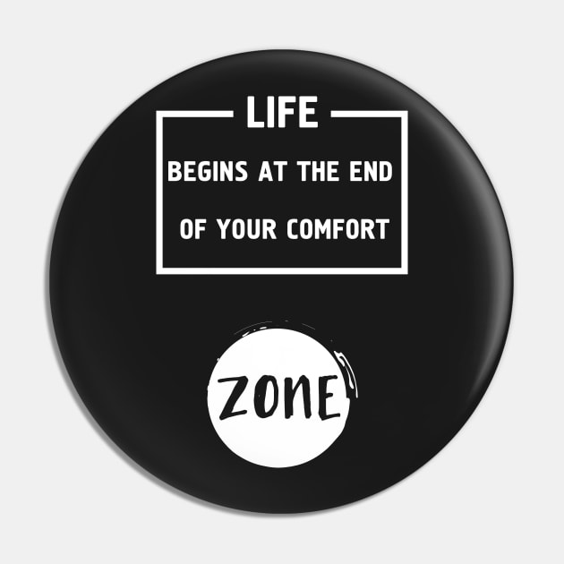 Life Begins at the End of Your Comfort Zone Pin by deificusArt