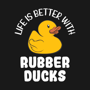 Life Squeaky Duck Bath Rubber Ducks T-Shirt