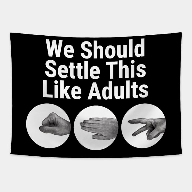 Rock Paper Scissor, Settle This Like Adults Tapestry by McNutt