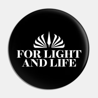 For Light and Life Pin