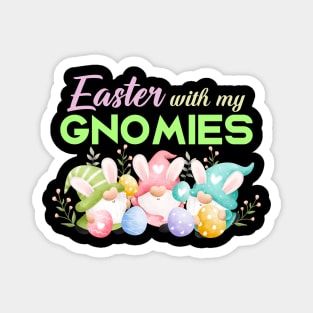 Easter With My Gnomies Magnet