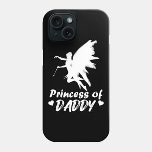 PRINCESS OF DADDY Phone Case
