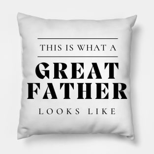 This Is What A Great Father Looks Like. Classic Dad Design for Fathers Day. Pillow