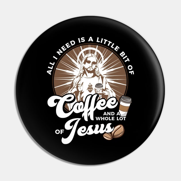 All I Need Is Coffee and a Whole Lot of Jesus Pin by theperfectpresents