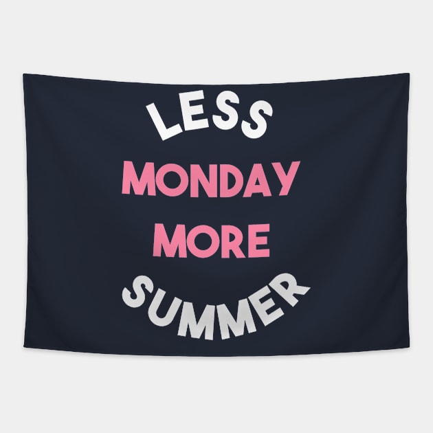 Less Monday More Summer Tapestry by lisalizarb