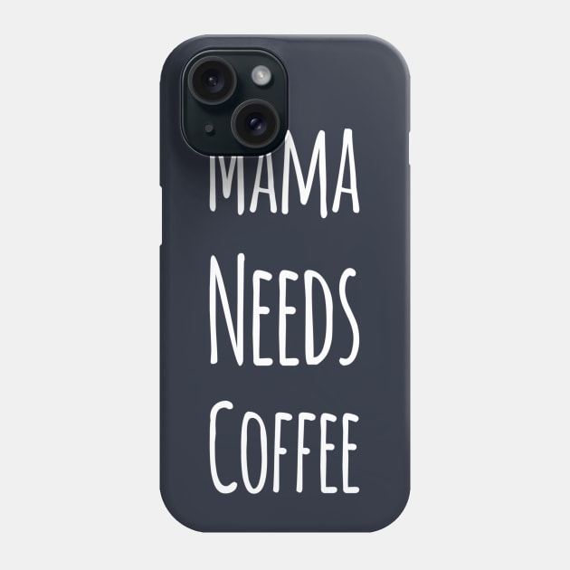 Mama Needs Coffee | Coffee Lovers Gift | Mothers Day Gift Phone Case by DesignsbyZazz