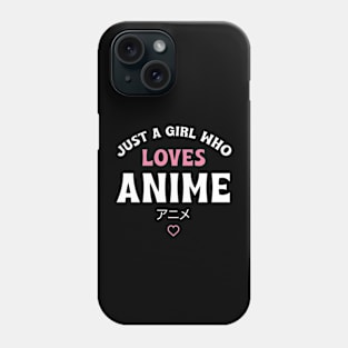 Just a Girl Who Loves Anime Phone Case