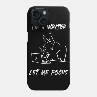 I'm a writer. Let me focus Phone Case