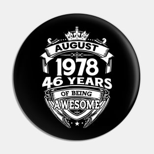 August 1978 46 Years Of Being Awesome 46th Birthday Pin
