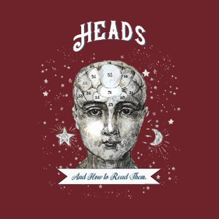Heads, and How to Read Them. T-Shirt