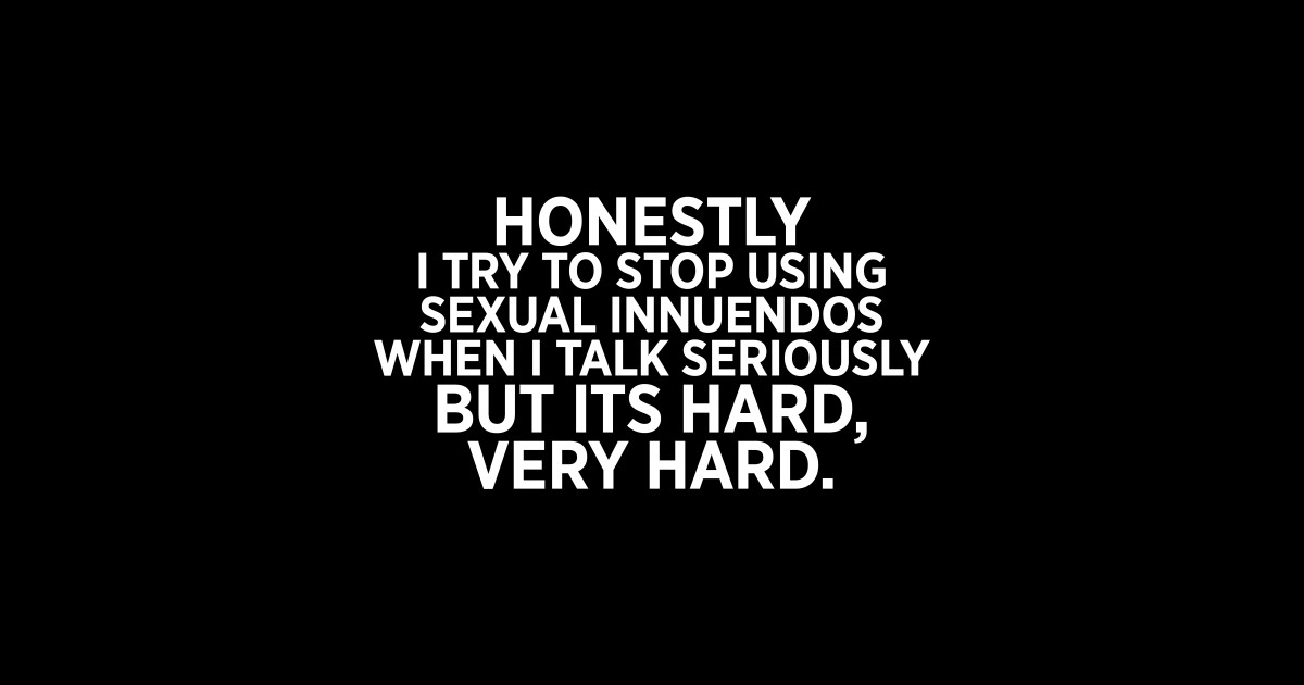 Sexual Innuendos - Funny - Sticker | TeePublic