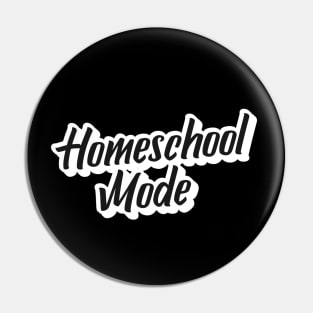 Homeschool Mode Black and White Label Pin