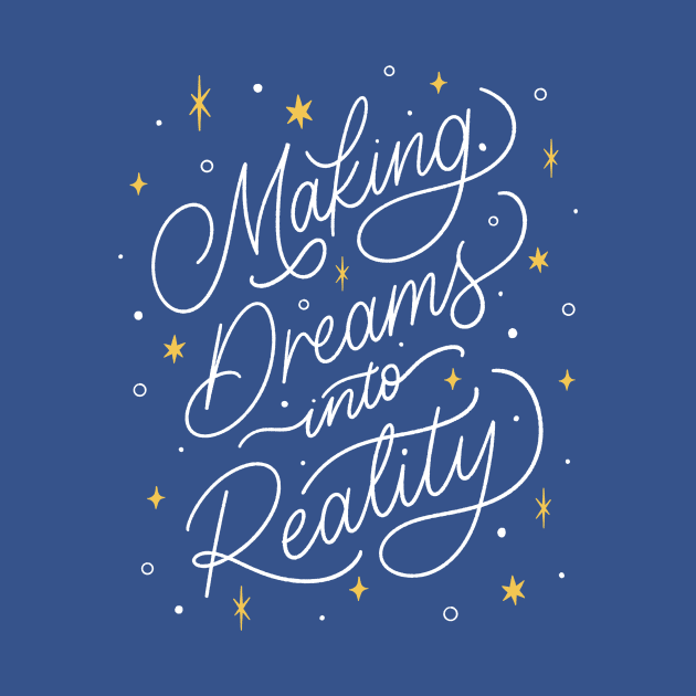 Making Dreams into Reality by mildlyeclectic