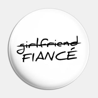 Girlfriend to fiance T-shirt Pin