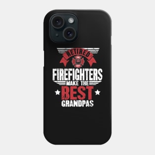 Retired firefighters make the best grandpas Phone Case