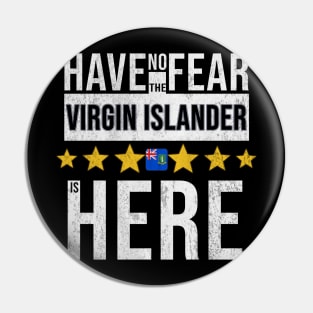 Have No Fear The British Virgin Islanders Is Here - Gift for British Virgin Islanders From British Virgin Islands Pin