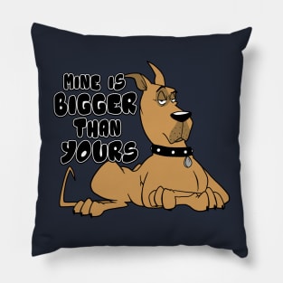 Bigger Than Yours Pillow