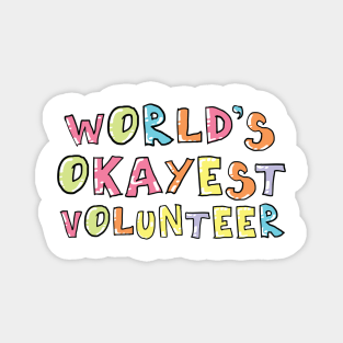 World's Okayest Volunteer Gift Idea Magnet