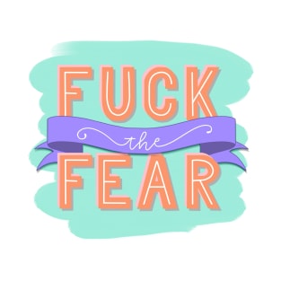 2019 "Fuck the Fear" from Sex Education T-Shirt