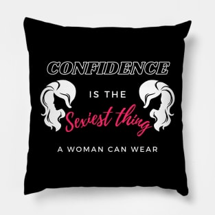 Confidence is the sexiest thing a woman can wear | Confidence | Girl power | Confident women | Empowered woman Pillow