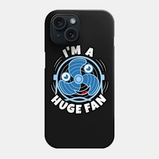 I'm A Huge Fan Phone Case