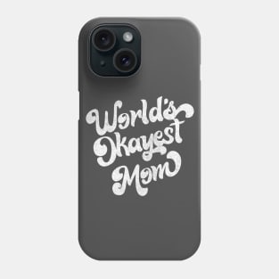 World's Okayest Mom / Retro Faded Style Design (White) Phone Case