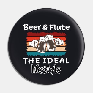 Beer and Flute the ideal lifestyle Pin