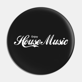 ENJOY HOUSE MUSIC Pin