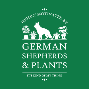 Highly Motivated by German Shepherds and Plants - V2 T-Shirt