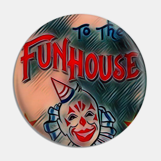 Welcome to the Funhouse Pin by Unique Gifts 24/7