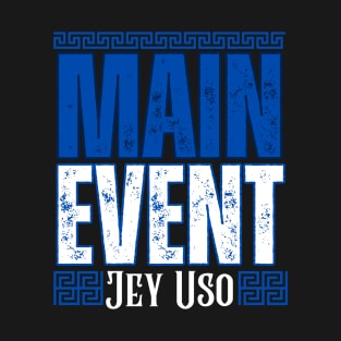 Jey Uso Merch Main Event Jey Uso Merch WWE Main Event Jey Uso T-Shirt