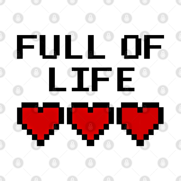 GAMER - FULL OF LIFE by Tshirt Samurai