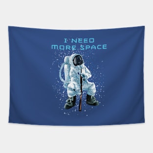 I need more space Tapestry