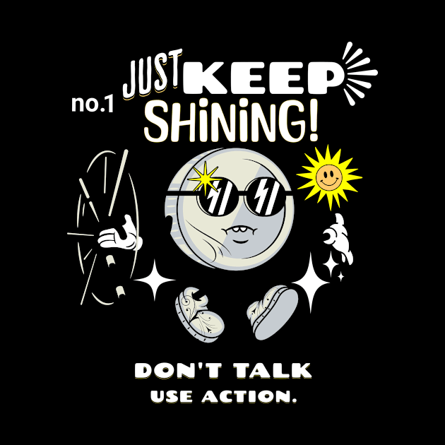 The just keep shinning Edition. by The Cavolii shoppe