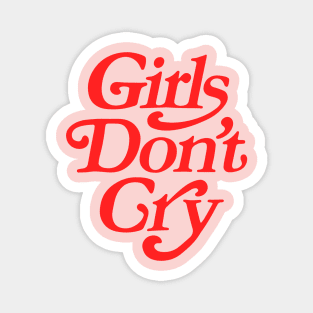 Girls Don't Cry Magnet