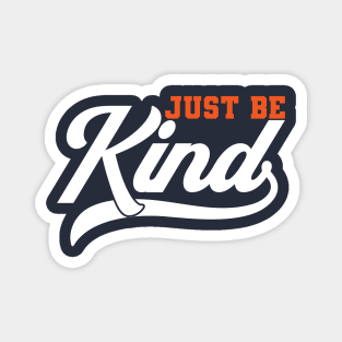 Just be Kind Magnet