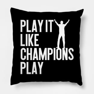 Play it like Champions Play Pillow