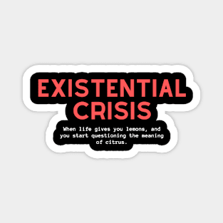 Existential Crisis Magnet