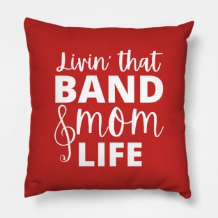 Band Mom Marching Band Life Pillow