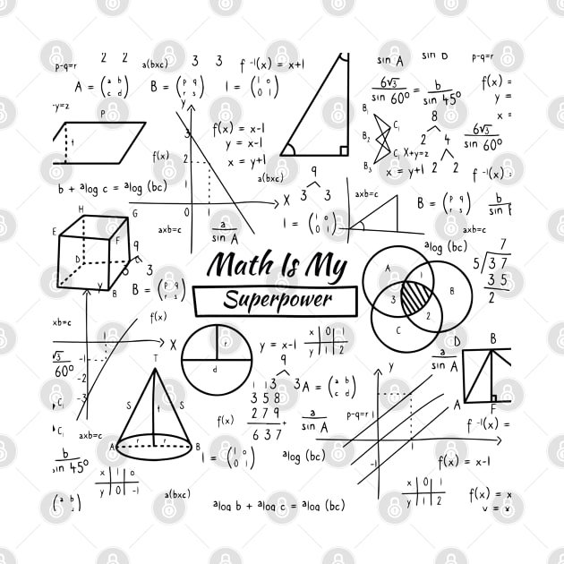 Math Is My Superpower - math lover by Cheeriness