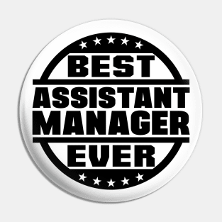 Best Assistant Manager Ever Pin